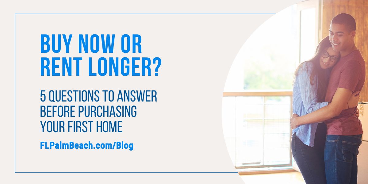 Buy Now or Rent Longer in 2026? 5 Smart Questions for First-Time Home Buyers Buy Now ot Rent Longer 5 Questions to Answer Before Purchasing First Home