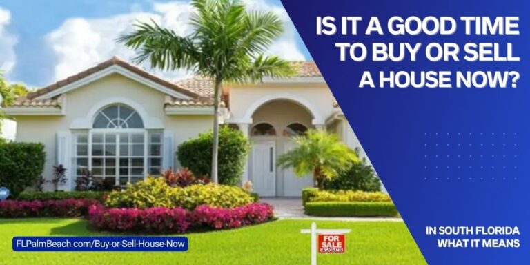 Is It a Good Time To Buy or Sell a House NOW in South Florida? Is It a Good Time to Buy or Sell House Now Image