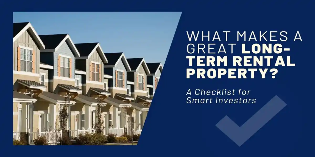What's a Great Long Term Rental Property? Investor’s Checklist for Success What Makes a Great Long Term Rental Property Blog Houses on Navy